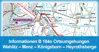 „ Informationen B 184n Ortsumgehungen Wahlitz – Menz – Königsborn – Heyrothsberge